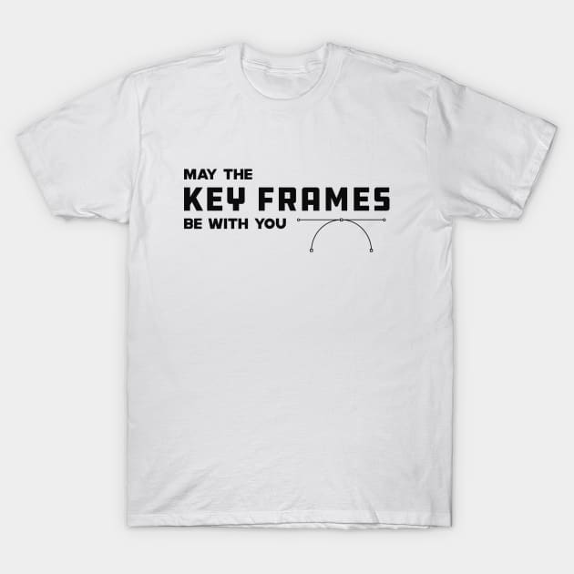 Graphic Designer  - May the key frames be with you T-Shirt by KC Happy Shop